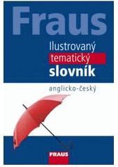 kniha Ilustrovaný tematický slovník anglicko-český, Fraus 2009