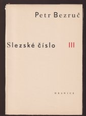 kniha Slezské číslo Petra Bezruče. Oddíl 3, - Putování Těšínskem, Josef Hladký 1931