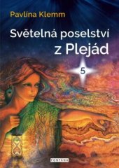 kniha Světelná poselství z Plejád 5. - Vaše klíče ke Zlatému věku, Fontána 2021