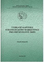 kniha Vybrané kapitoly strategického marketingu pro průmyslové trhy, Slezská univerzita v Opavě, Obchodně podnikatelská fakulta v Karviné 2011