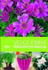 kniha Velká kniha pokojových rostlin, Reader’s Digest 2010