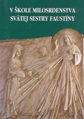 kniha V škole milosrdenstva svätej sestry Faustíny, Vydavateľstvo Michala Vaška 2008