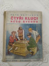 kniha Čtyři kluci něco svedou Příběh o dobrém přátelství, Adolf Synek 1934