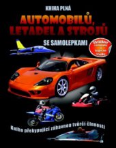 kniha Kniha plná automobilů, letadel a strojů se samolepkami obrázkové samolepky a báječné scénky, Svojtka & Co. 2011