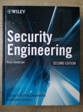 kniha Security Engineering A Guide to Building Dependable Distributed Systems, Wiley 2008