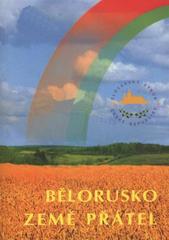 kniha Bělorusko země přátel stát se sociálně orientovanou tržní ekonomikou, Orego 2007