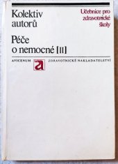 kniha Péče o nemocné [II] učební text pro 3. a 4. ročník středních zdravotnických škol, obor zdravotních sester, Avicenum 1973