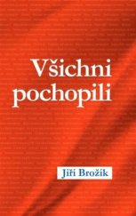 kniha Všichni pochopili, Ing. Jiří Brožík 2022