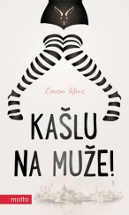 kniha Kašlu na muže!  Zastavte mámu Terezu aneb, Motto 2018