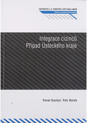 kniha Integrace cizinců - případ Ústeckého kraje, Univerzita Jana Evangelisty Purkyně Ústí nad Labem 2011