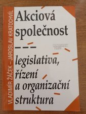 kniha Akciová společnost legislativa, řízení a organizační struktura, Management Press 1993