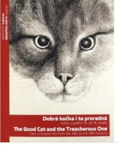 kniha Dobrá kočka i ta proradná / The Good Cat and the Treacherous One (Grafické kabinety), Národní galerie Praha 2024