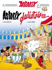 kniha Asterixova dobrodružství 4: Asterix gladiátorem (7. vydání), Egmont ČR, s.r.o 2024