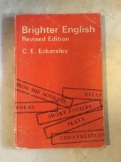 kniha Brighter English A BOOK OF SHORT STORIES PLAYS POEMS AND ESSAYS WITH EXERCISES, LOGMAN GROUP 1974