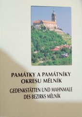 kniha Památky a památníky okresu Mělník Gedenkstätten und Mahnmale des Bezirks Mělník, Okresní úřad ve spolupráci s Okresním muzeem 1997