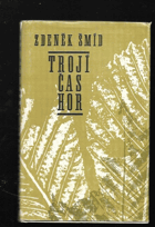 kniha Trojí čas hor [Novely], Západočeské nakladatelství 1981