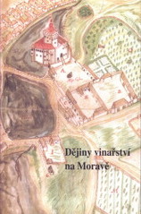 kniha Dějiny vinařství na Moravě sborník příspěvků z konference, uspořádané ve dnech 16.-17. září 2004 ve Slavkově u Brna, Moravský zemský archiv 2005