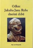 kniha Odkaz Jakuba Jana Ryby dnešní době , Jan Königsmark 2009