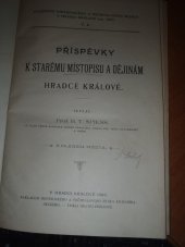 kniha Příspěvky k starému místopisu a dějinám Hradce Králové, Nákladem Historického a průmyslového musea kralohradeckého 1895