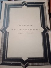 kniha Konec Jakuba Carranzy dramatický akt, Jan Brauner 1916