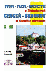 kniha Stopy - fakta - svědectví z historie trati Choceň - Broumov v datech a obrazech 2., Technická literatura BEN 1999