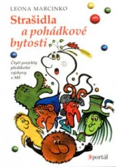 kniha Strašidla a pohádkové bytosti čtyři projekty předškolní výchovy v MŠ, Portál 2005