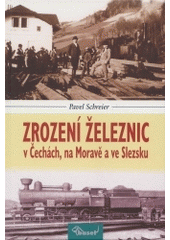 kniha Zrození železnic v Čechách, na Moravě a ve Slezsku, Baset 2004
