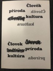 kniha Člověk - příroda - kultura sborník z konference = Človek - príroda - kultúra : zborník z konferencie : Trnava 9.-10. december 2004, Masarykova univerzita 2005