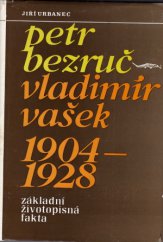 kniha Petr Bezruč - Vladimír Vašek 1904-1928 základní životopisná fakta, Profil 1989