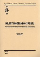 kniha Dějiny moderního sportu vybrané kapitoly pro studenty sportovního managementu, Vysoká škola báňská - Technická univerzita Ostrava 2009