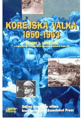 kniha Korejská válka 1950-1953 dějiny konfliktu očima korespondentů Associated Press, Jota 1996
