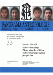 kniha Panoráma antropologie biologické - sociální - kulturní 33, - Kultury sexuality : západ a ženská obřízka : kulturně antropologická perspektiva - modulové učební texty pro studenty antropologie a "příbuzných oborů"., Nadace Universitas 2007