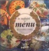 kniha To nejlepší z Menu Kuchařská kniha, Ahold Czech Republic 1999