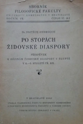 kniha Po stopách židovské diaspory příspěvek k dějinám židovské diaspory v Egyptě v 6.-5. století př. Kr., Státní tiskárna v Praze 1930