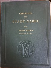 kniha Geschichte der Stadt Gabel und des Schlosses Lämberg in Böhmen, V. Pinkava 1897