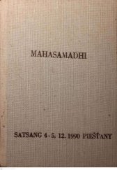 kniha Mahasamadhi Satsang 4.-5. 12. 1990 Piešťany, Česko-slovenská indická jóga-vedanta společnost 1990