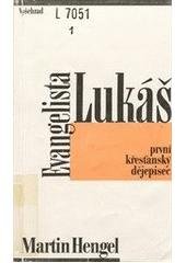 kniha Evangelista Lukáš první křesťanský dějepisec : (zvěst o Ježíši Kristu a dějepisectví), Vyšehrad 1994