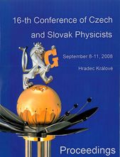 kniha 16th Conference of Czech and Slovak Physicists proceedings : September 8-11 2008, Hradec Králové, MAFY 2009