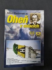 kniha Oheň v oblacích příběh posádky amerického bombardéru B-17G od 306. BG, 8. USAAF, zříceného u Lázní Bělohradu 14. února 1945 z náletů na Drážďany, Město Lázně Bělohrad 2005