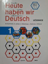 kniha Heute haben wir Deutsch 1 Lehrbuch, Jirco 2013