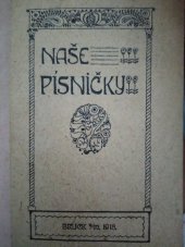 kniha Naše písničky  Vydáno ve prospěch vdovského a sirotčího fondu, 28.pěší pluk 1918