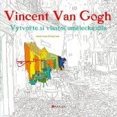 kniha Vincent Van Gogh Vytvořte si vlastní umělecká díla, CPress 2017