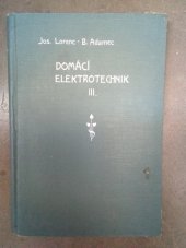 kniha Domácí elektrotechnik. Díl III, - Zvonky, telefony, článkové osvětlení, F. Šimáček 1913