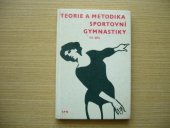 kniha Teorie a metodika sportovní gymnastiky 3. [díl] Učebnice pro posl. fakult tělesné výchovy a sportu., SPN 1973