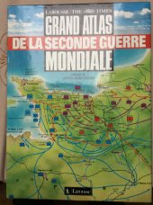 kniha Grand Atlas de la Seconde Guerre Mondiale, Larousse 1990