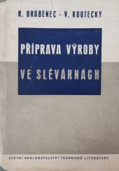 kniha Příprava výroby ve slévárnách Určeno postupářům ve slévárnách, SNTL 1955