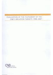 kniha Evaluation of the fulfilment of the CNB's inflation targets 1998–2007, Czech National Bank 2008