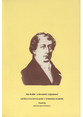 kniha Genéza nacionalizmu v strednej Európe Ján Kollár a slovanská vzájemnost, Spoločnosť pre dejiny a kultúru strednej a východnej Európy 2006