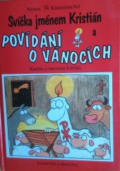 kniha Svíčka jménem Kristián a povídání o Vánocích veselá knížka o narození Ježíška, Barrister & Principal 1995