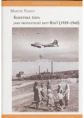 kniha Sudetská župa jako protiletecký kryt Říše? 1939-1945, Univerzita Jana Evangelisty Purkyně Ústí nad Labem 2011